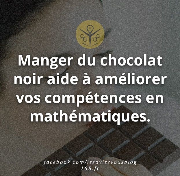 Le Saviez Vous Manger Du Chocolat Noir Aide A Ameliorer Vos Competences En Mathematiques Citations Votre Source Numero 1 Pour Les Citations Et Proverbes