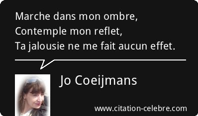 Meilleurs Citations De Jalousie Citation Jalousie Ombre Reflet Jo Coeijmans Phrase N 954 Citations Votre Source Numero 1 Pour Les Citations Et Proverbes