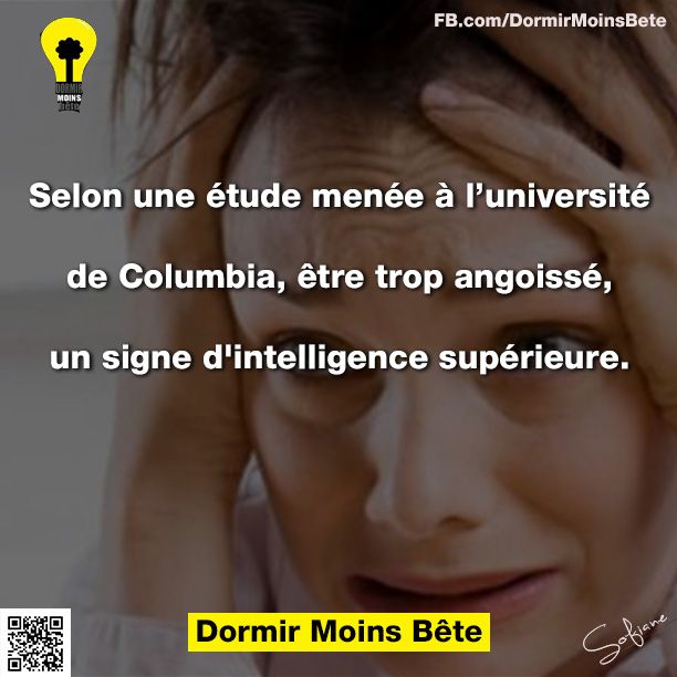 Le Saviez Vous Selon Une Etude Menee A L Universite De Colombie Etre Trop Angoisse Ser Citations Votre Source Numero 1 Pour Les Citations Et Proverbes