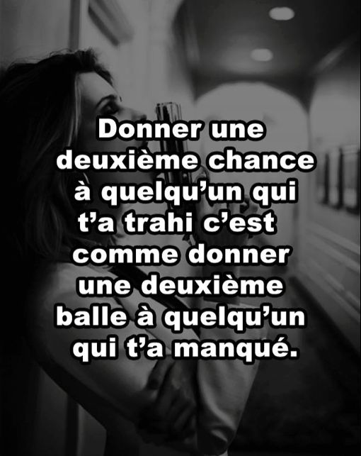 Les Plus Beaux Proverbes A Partager Donner Une Deuxieme Chance A Quelqu Un Qui T A Trahi C Est Comme D Citations Votre Source Numero 1 Pour Les Citations Et Proverbes