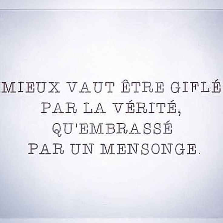 Les Plus Beaux Proverbes A Partager Mieux Vaut Etre Gifle Par La Verite Qu Embrasse Par Un Mensonge Citations Votre Source Numero 1 Pour Les Citations Et Proverbes